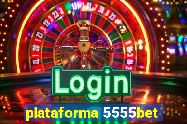 plataforma 5555bet